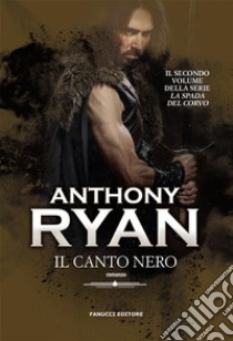 Il canto nero. E-book. Formato EPUB ebook di Anthony Ryan