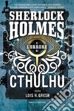 Sherlock Holmes e l&apos;orrore di Cthulhu. E-book. Formato EPUB ebook