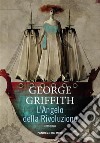 L'Angelo della Rivoluzione. E-book. Formato EPUB ebook di George Griffith