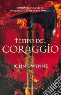 Tempo del coraggio. E-book. Formato EPUB ebook di John Gwynne