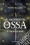 Il sacerdote di ossa. E-book. Formato EPUB ebook di Peter McLean