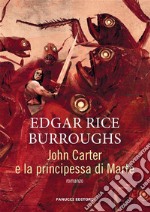 John Carter e la principessa di Marte. E-book. Formato EPUB ebook