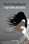 I figli della discordia. E-book. Formato EPUB ebook di Tochi Onyebuchi