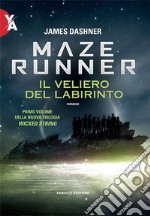 Maze Runner: Il veliero del labirinto. E-book. Formato EPUB ebook