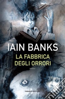 La fabbrica degli orrori. E-book. Formato EPUB ebook di Iain Banks