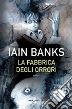 La fabbrica degli orrori. E-book. Formato EPUB ebook