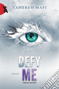 Defy me. E-book. Formato EPUB ebook di Tahereh Mafi