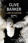 Libri di sangue – Voll. 1-3. E-book. Formato EPUB ebook di Clive Barker