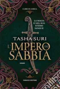 L'impero di sabbia. E-book. Formato EPUB ebook di Tasha Suri