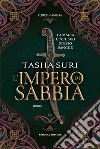 L'impero di sabbia. E-book. Formato EPUB ebook di Tasha Suri