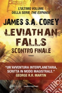 Leviathan Falls – Scontro finale. E-book. Formato EPUB ebook di James S.A. Corey