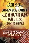 Leviathan Falls – Scontro finale. E-book. Formato EPUB ebook di James S.A. Corey