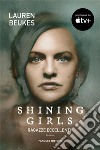 Shining girls – Ragazze eccellenti. E-book. Formato EPUB ebook di Lauren Beukes