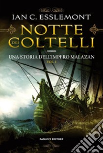 Notte dei Coltelli. E-book. Formato EPUB ebook di Ian C. Esslemont