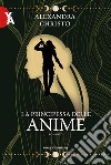 La principesse delle anime. E-book. Formato EPUB ebook