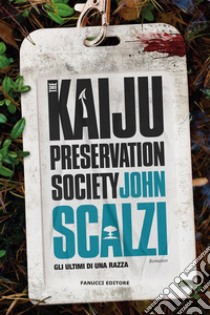 The Kaiju Preservation Society. Gli ultimi di una razza. E-book. Formato EPUB ebook di John Scalzi