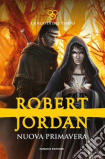 Nuova primavera. E-book. Formato EPUB ebook di Robert Jordan