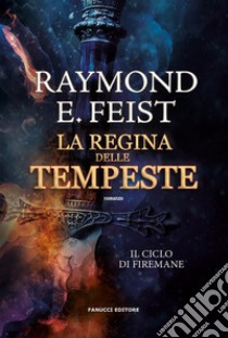 La Regina delle Tempeste. E-book. Formato EPUB ebook di Raymond E. Feist