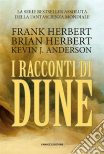 I racconti di Dune. E-book. Formato EPUB ebook di Frank Herbert