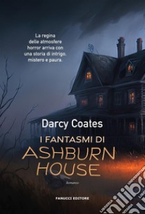 I fantasmi di Ashbutn House. E-book. Formato EPUB ebook di Darcy Coates