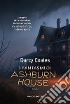 I fantasmi di Ashbutn House. E-book. Formato EPUB ebook di Darcy Coates