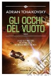 Gli occhi del vuoto. E-book. Formato EPUB ebook di Adrian Tchaikovsky