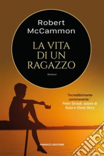 La vita di un ragazzo. E-book. Formato EPUB ebook di Robert McCammon