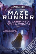 Maze Runner. Il labirinto della Trinità. E-book. Formato EPUB ebook