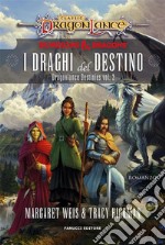 I draghi del destino. Dragonlance Destinies vol. 2. E-book. Formato EPUB ebook