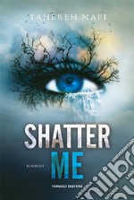 Shatter Me. Shatter Me vol. 1. E-book. Formato EPUB ebook