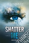 Shatter Me. Shatter Me vol. 1. E-book. Formato EPUB ebook