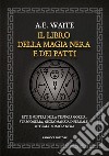 Il libro della magia nera e dei patti. E-book. Formato EPUB ebook