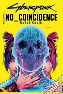 Cyberpunk 2077: No Coincidence. E-book. Formato EPUB ebook di Rafal Kosik