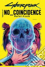 Cyberpunk 2077: No Coincidence. E-book. Formato EPUB ebook