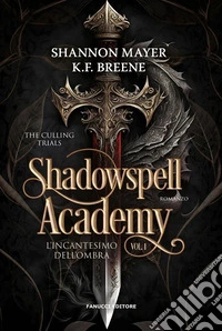 Shadowspell Academy - L'incantesimo dell'ombra vol. 1. E-book. Formato EPUB ebook