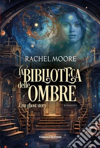 La biblioteca delle ombre - Una ghost story. E-book. Formato EPUB ebook