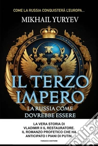 Il terzo impero. La Russia come dovrebbe essere. E-book. Formato EPUB ebook