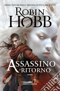 L'assassino. Il ritorno - Trilogia di Fitz e del Matto vol. 1. E-book. Formato EPUB ebook