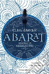 Abarat. Assoluta mezzanotte - Abarat vol. 3. E-book. Formato EPUB ebook di Clive Barker