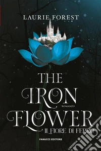 The Iron Flower. Il fiore di ferro. E-book. Formato EPUB ebook