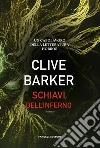 Schiavi dell'inferno. E-book. Formato EPUB ebook di Clive Barker