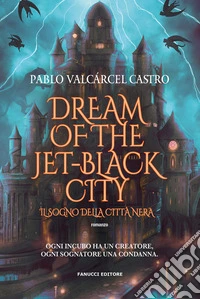 Dream of the Jet-Black City: Il sogno della città nera. E-book. Formato EPUB ebook