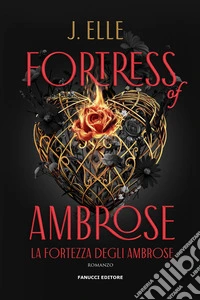 Fortress of Ambrose: La fortezza degli Ambrose - House of Marionne vol. 3. E-book. Formato EPUB ebook