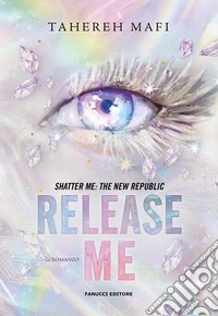 Release Me - Shatter Me: The New Republic vol. 2. E-book. Formato EPUB ebook
