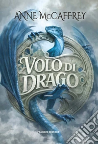 Volo di drago - I dragonieri di Pern vol. 1. E-book. Formato EPUB ebook