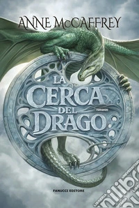 La cerca del drago - I dragonieri di Pern vol. 2. E-book. Formato EPUB ebook