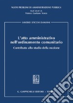 L'atto amministrativo nell'ordinamento comunitario.. E-book. Formato PDF ebook