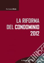 La riforma del condominio 2012. E-book. Formato EPUB ebook