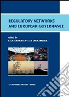 Regulatory networks and European governance. New features in the European administration. Text and materials. E-book. Formato PDF ebook di Laura Ammannati