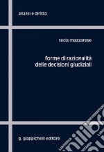 Forme di razionalità delle decisioni giudiziali. E-book. Formato PDF ebook